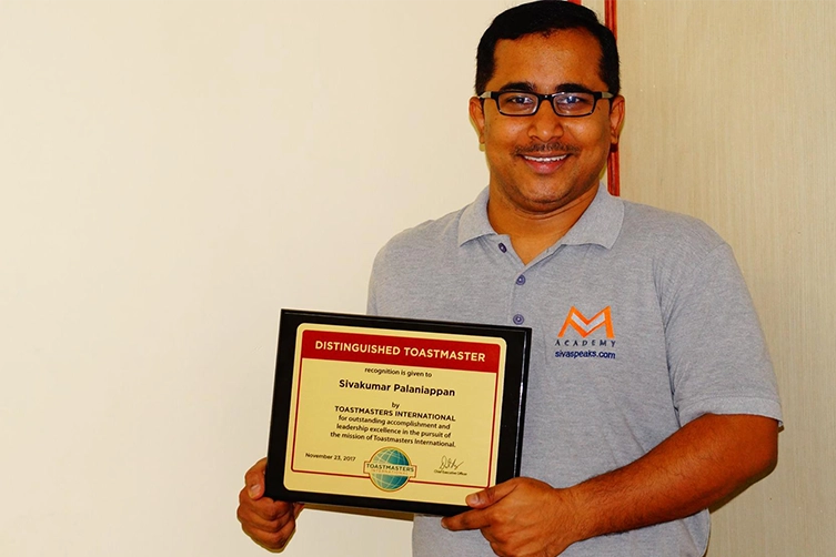 Sivakumar - Receives Distinguished Toastmaster Award Sivakumar Palaniappan honored with Distinguished Toastmaster Award by Toastmasters International.